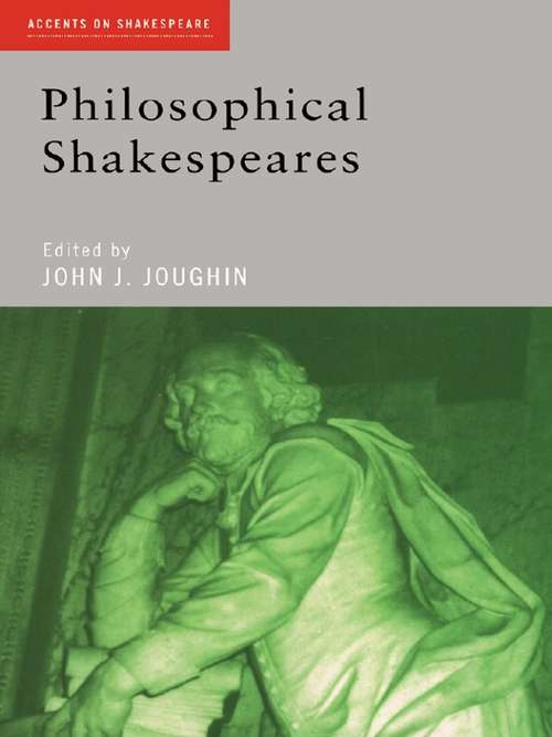 Philosophical Shakespeares (Accents on Shakespeare)