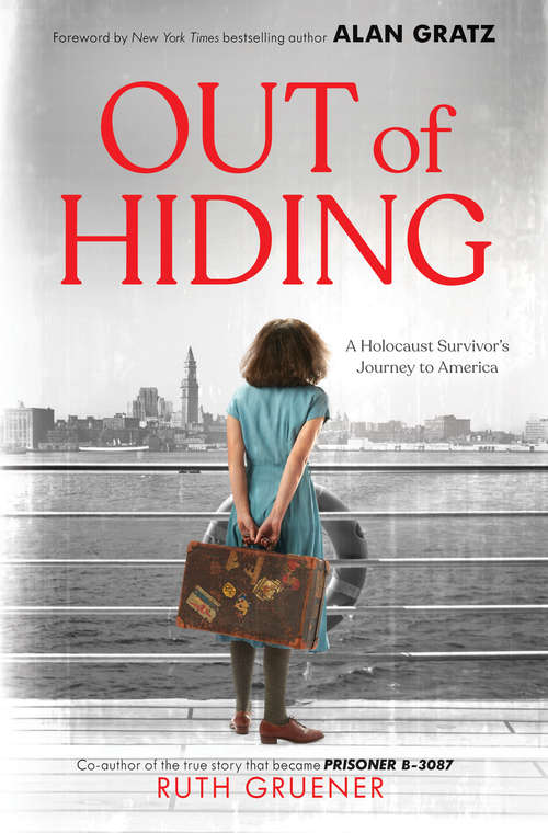 Book cover of Out of Hiding: A Holocaust Survivor’s Journey to America (With a Foreword by Alan Gratz)