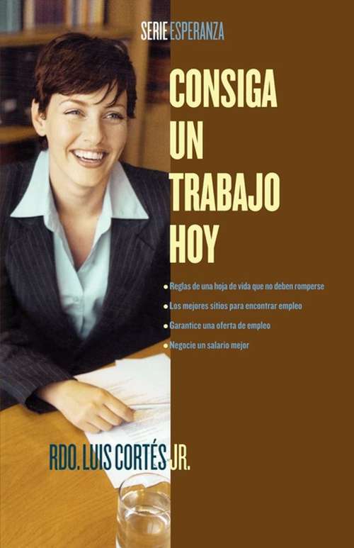 Book cover of Consiga un trabajo hoy (How to Write a Resume and Get a Job)