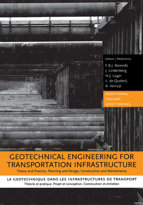 Geotechnical Engineering for Transportation Infrastructure: Proceedings Of The 12th European Conference On Soil Mechanics And Geotechnical Engineering, Amsterdam, Netherlands, 7-10 June 1999