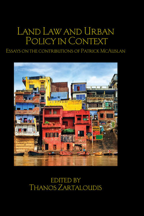 Book cover of Land Law and Urban Policy in Context: Essays on the Contributions of Patrick McAuslan (Birkbeck Law Press)