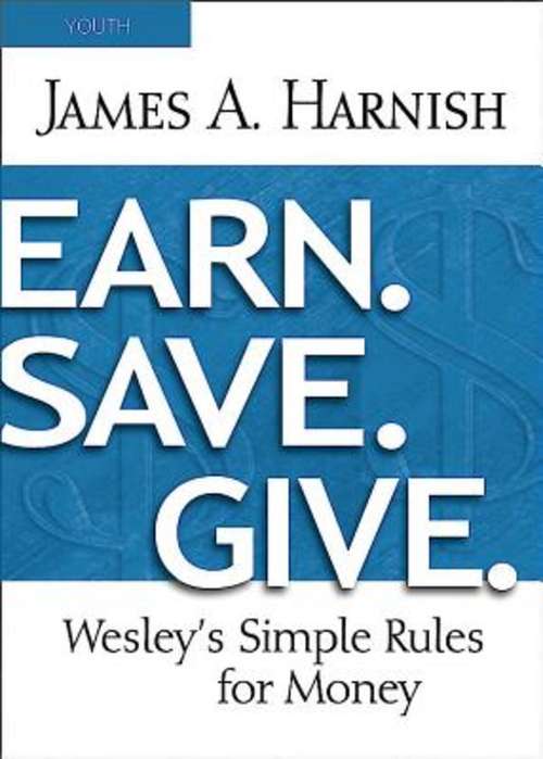 Earn. Save. Give. Youth Study Book: Wesley's Simple Rules for Money (Earn. Save. Give.)