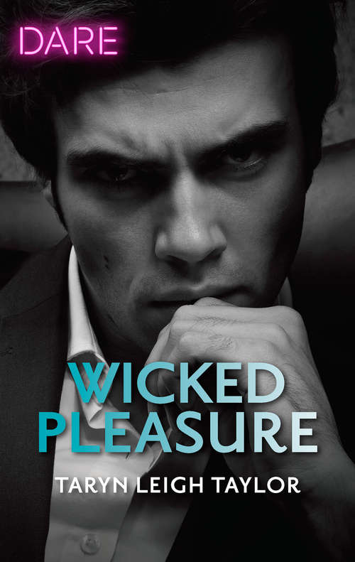 Wicked Pleasure: Forbidden To Taste Make Me Yours Wicked Pleasure Under His Skin (The Business of Pleasure #3)