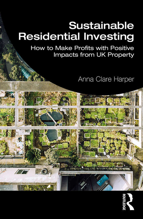 Book cover of Sustainable Residential Investing: How to Make Profits with Positive Impacts from UK Property