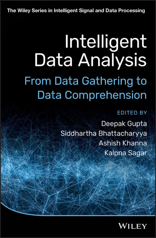 Intelligent Data Analysis: From Data Gathering to Data Comprehension (The Wiley Series in Intelligent Signal and Data Processing #2)