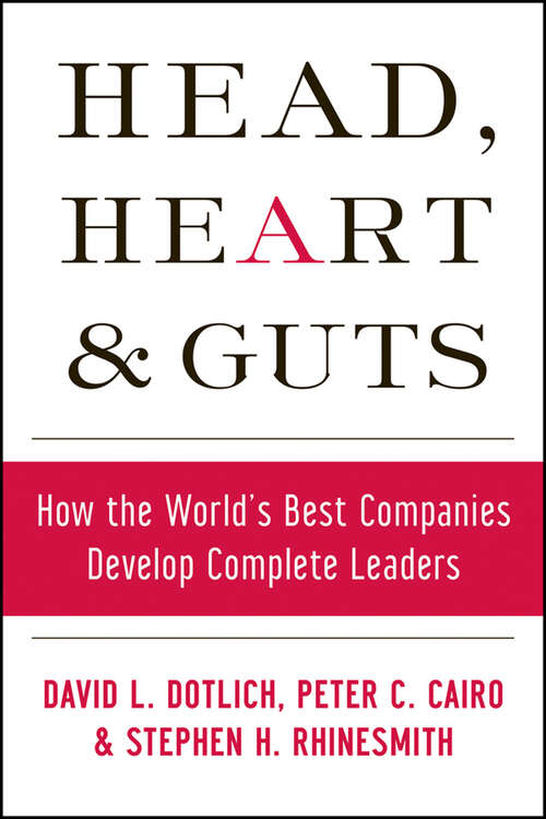 Book cover of Head, Heart and Guts: How the World's Best Companies Develop Complete Leaders