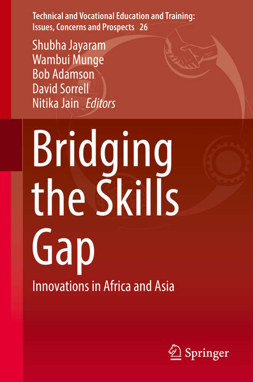 Bridging the Skills Gap: Innovations in Africa and Asia (Technical and Vocational Education and Training: Issues, Concerns and Prospects #26)