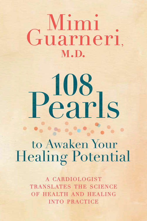 Book cover of 108 Pearls to Awaken Your Healing Potential: A Cardiologist Translates The Science Of Health And Healing Into Practice