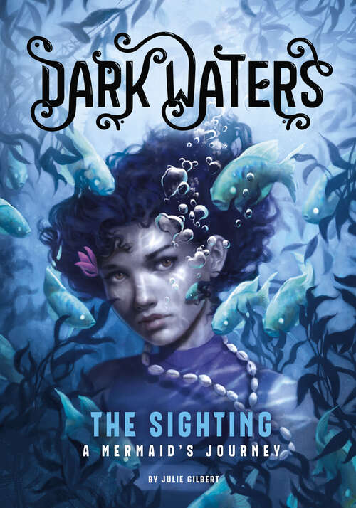 Book cover of The Sighting: A Mermaid's Journey (Dark Waters Ser.)