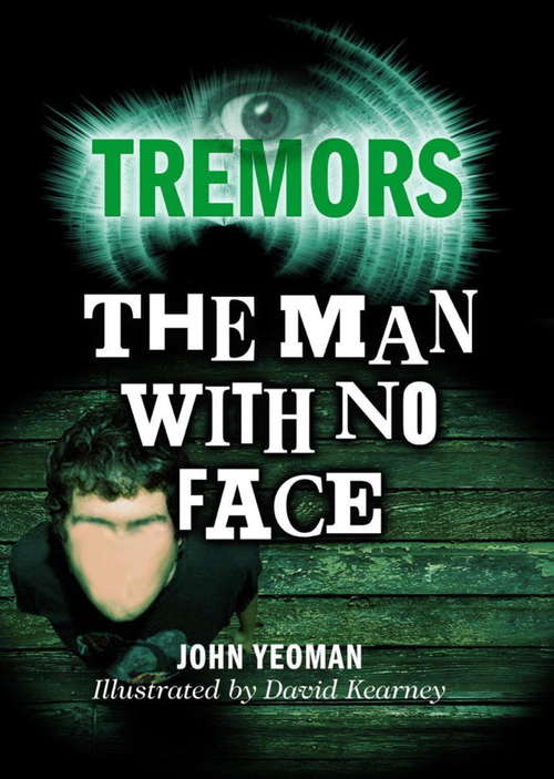 The Man With No Face: Tremors