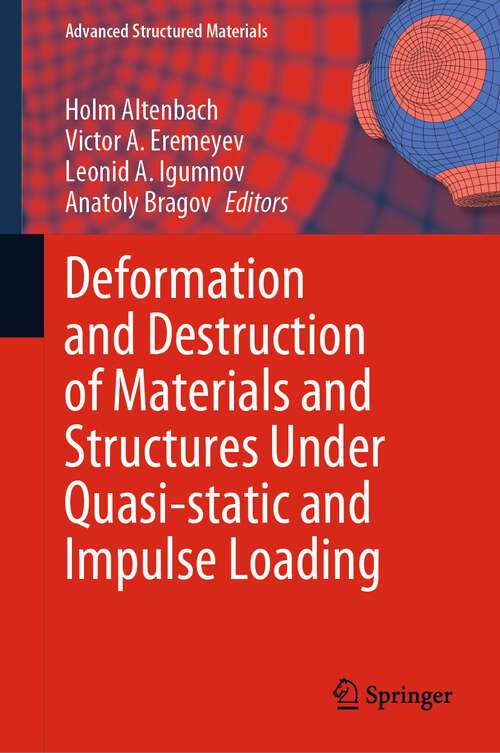 Book cover of Deformation and Destruction of Materials and Structures Under Quasi-static and Impulse Loading (Advanced Structured Materials Series #186)