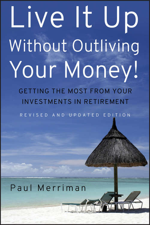 Book cover of Live It Up Without Outliving Your Money!