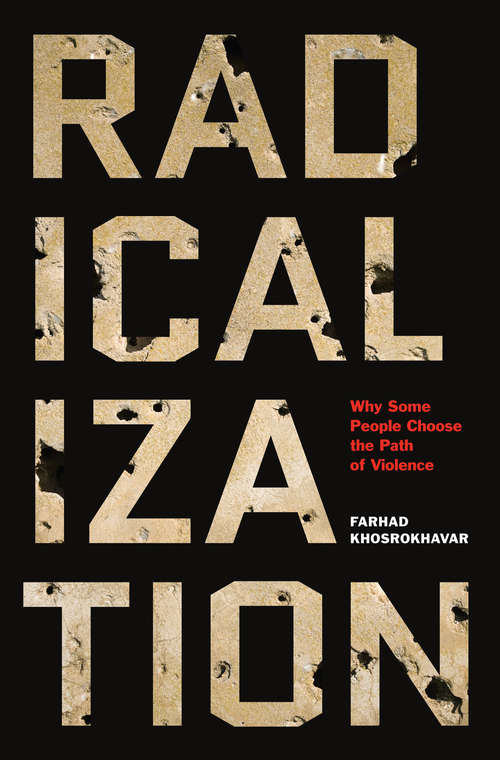 Radicalization: Why Some People Choose the Path of Violence