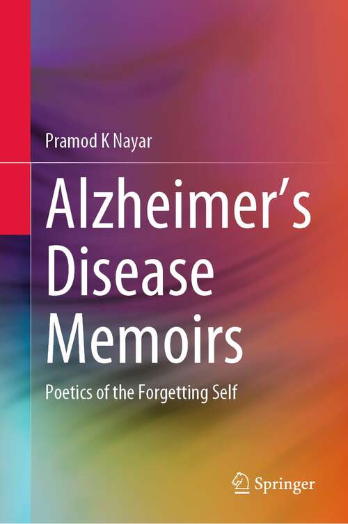 Book cover of Alzheimer's Disease Memoirs: Poetics of the Forgetting Self (1st ed. 2021)