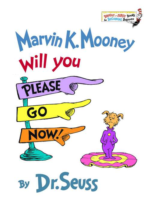 Book cover of Marvin K. Mooney Will You Please Go Now! (Bright & Early Books(R))
