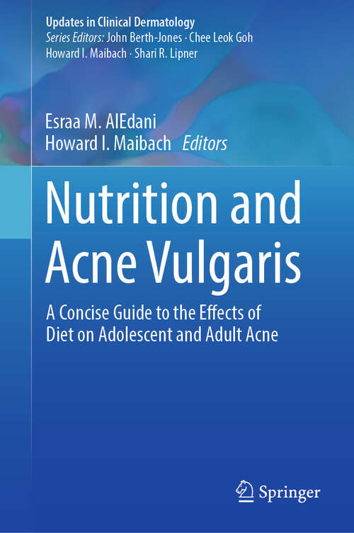 Book cover of Nutrition and Acne Vulgaris: A Concise Guide to the Effects of Diet on Adolescent and Adult Acne (Updates in Clinical Dermatology)