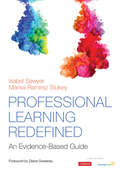 Professional Learning Redefined: An Evidence-Based Guide