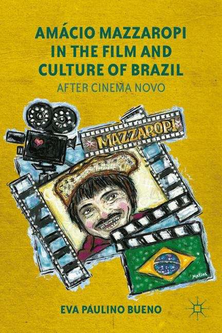Book cover of Amácio Mazzaropi in the Film and Culture of Brazil: After Cinema Novo