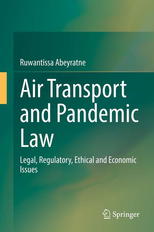 Book cover of Air Transport and Pandemic Law: Legal, Regulatory, Ethical and Economic Issues (1st ed. 2021)