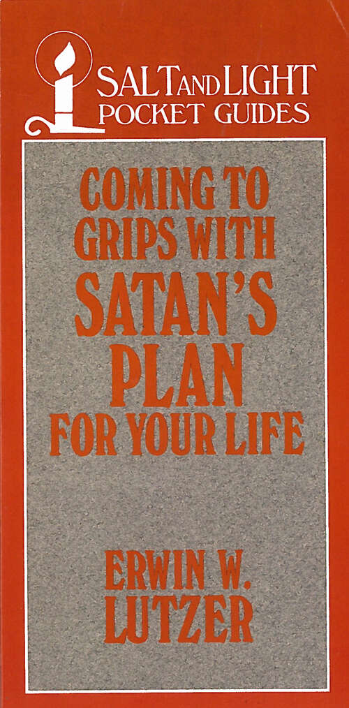 Book cover of Coming to Grips with Satan's Plan For Your Life (Digital Original) (Salt & Light Booklets)