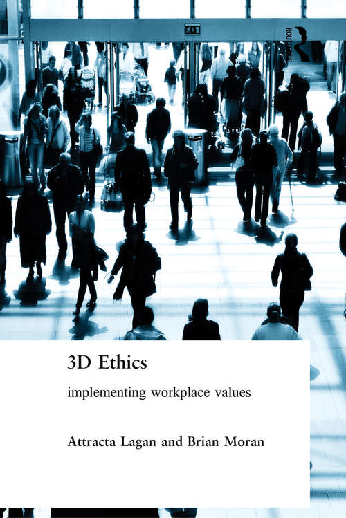 Three Dimensional Ethics: Implementing Workplace Values