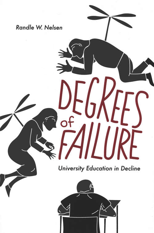 Book cover of Degrees of Failure: University Education in Decline