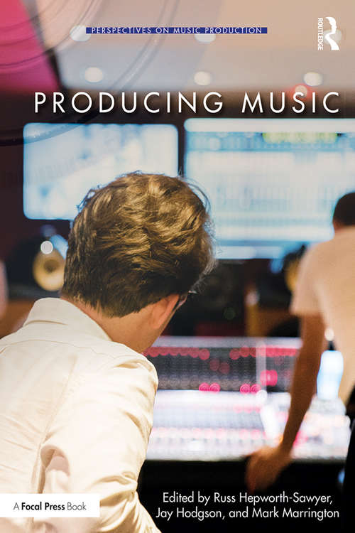 Book cover of Producing Music (Perspectives on Music Production)