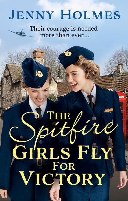 Book cover of The Spitfire Girls Fly for Victory: An uplifting wartime story of hope and courage (The Spitfire Girls Book 2) (The Spitfire Girls #2)