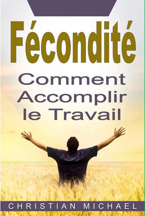 Book cover of Fécondité: Comment Accomplir le Travail