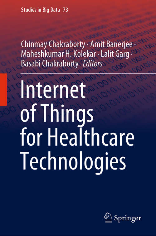 Internet of Things for Healthcare Technologies (Studies in Big Data #73)