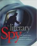 The Literary Spy: The Ultimate Source for Quotations on Espionage and Intelligence