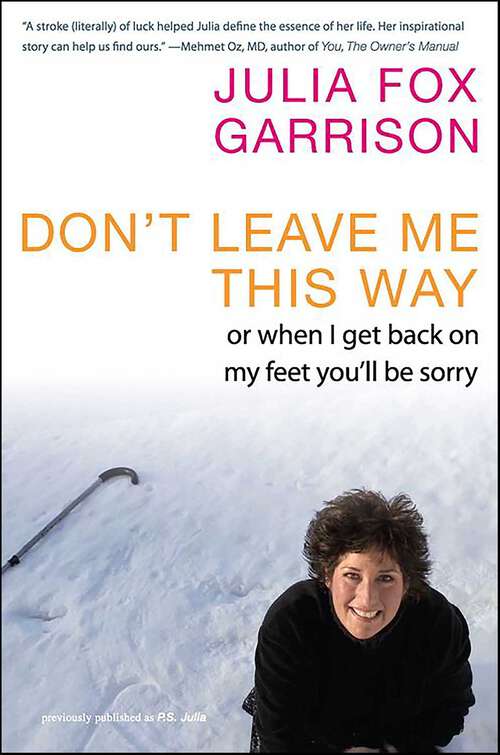 Book cover of Don't Leave Me This Way: Or When I Get Back on My Feet You'll Be Sorry