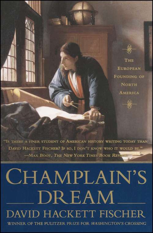 Book cover of Champlain's Dream: The Visionary Adventurer Who Made a New World in Canada