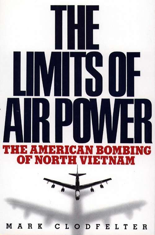 Book cover of Limits of Air Power: The American Bombing of North Vietnam