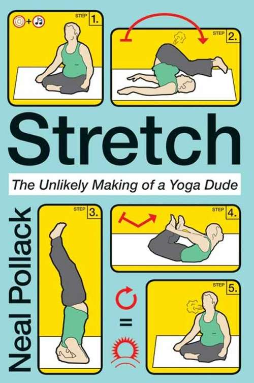 Book cover of Stretch: The Unlikely Making of a Yoga Dude