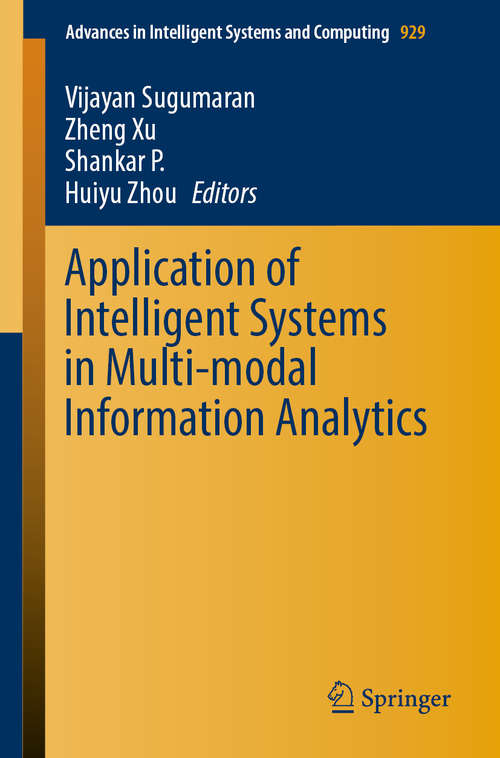 Application of Intelligent Systems in Multi-modal Information Analytics (Advances in Intelligent Systems and Computing #929)
