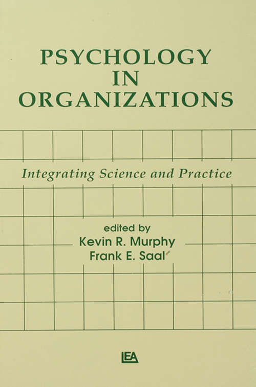 Psychology in Organizations: integrating Science and Practice (Applied Psychology Series)