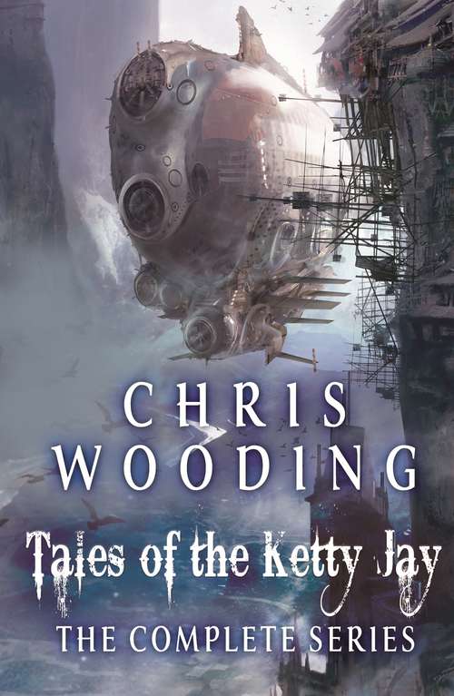 Book cover of Tales of the Ketty Jay: Retribution Falls, The Black Lung Captain, The Iron Jackal, The Ace of Skulls