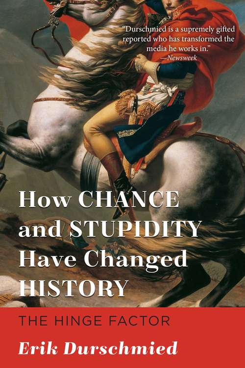 Book cover of How Chance and Stupidity Have Changed History: The Hinge Factor