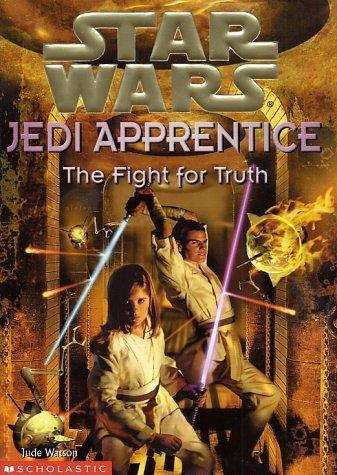 Book cover of Star Wars Jedi Apprentice: The Fight for Truth