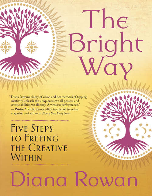 Book cover of The Bright Way: Five Steps to Freeing the Creative Within