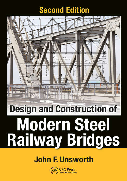 Design and Construction of Modern Steel Railway Bridges