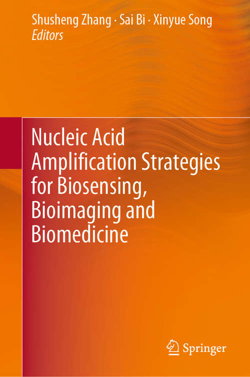 Book cover of Nucleic Acid Amplification Strategies for Biosensing, Bioimaging and Biomedicine (1st ed. 2019)