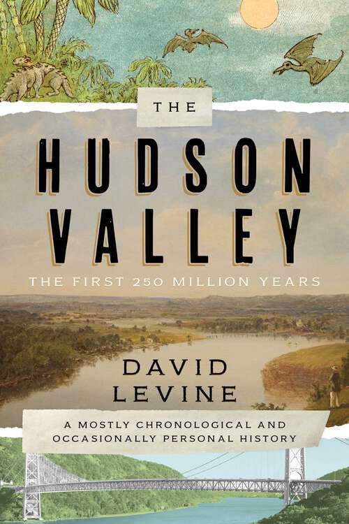 Book cover of The Hudson Valley: A Mostly Chronological and Occasionally Personal History