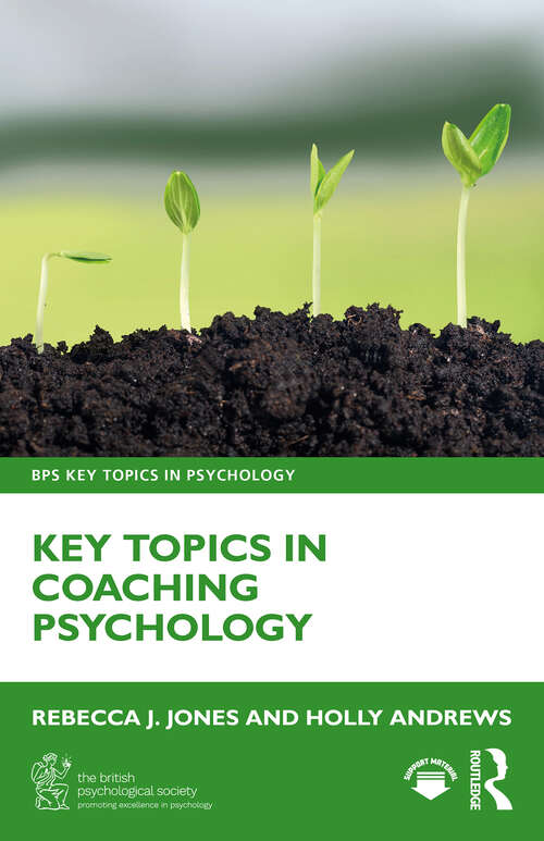Book cover of Key Topics in Coaching Psychology (1) (BPS Key Topics in Psychology)