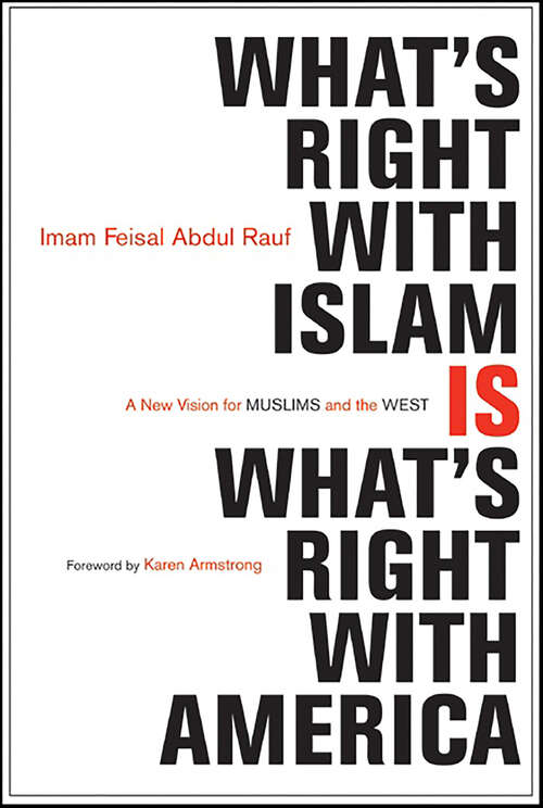 Book cover of What's Right with Islam Is What's Right with America: A New Vision for Muslims and the West