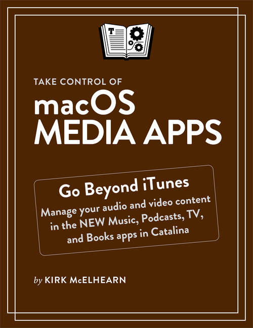 Book cover of Take Control of macOS Media Apps