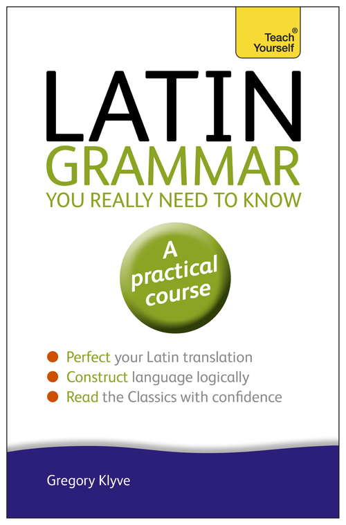 Book cover of Latin Grammar You Really Need to Know: Teach Yourself