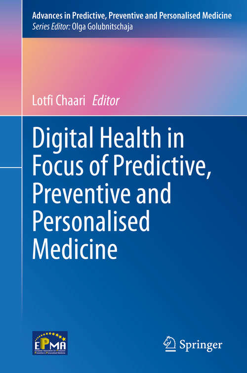 Book cover of Digital Health in Focus of Predictive, Preventive and Personalised Medicine (1st ed. 2020) (Advances in Predictive, Preventive and Personalised Medicine #12)