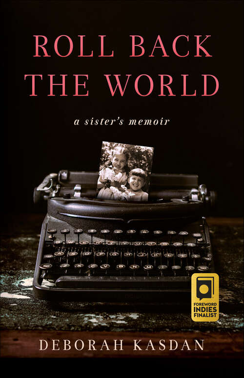 Book cover of Roll Back the World: A Sister's Memoir